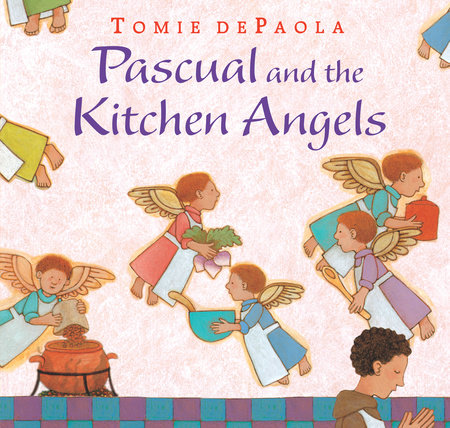 Pascual and the Kitchen Angels by Tomie dePaola