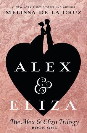 Alex & Eliza by Melissa de la Cruz