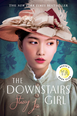 The Downstairs Girl: Reese's YA Book Club by Stacey Lee