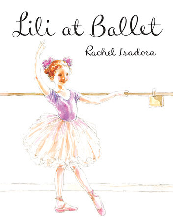 Lili at Ballet by Rachel Isadora