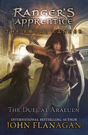 The Royal Ranger: Duel at Araluen by John Flanagan