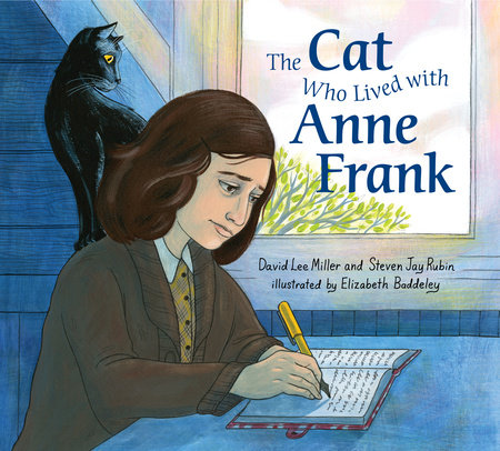 The Cat Who Lived With Anne Frank by David Lee Miller and Steven Jay Rubin