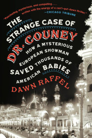 The Strange Case of Dr. Couney by Dawn Raffel The Strange Case of Dr. Couney by Dawn Raffel