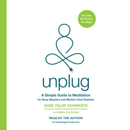 Unplug by Suze Yalof Schwartz and Debra Goldstein