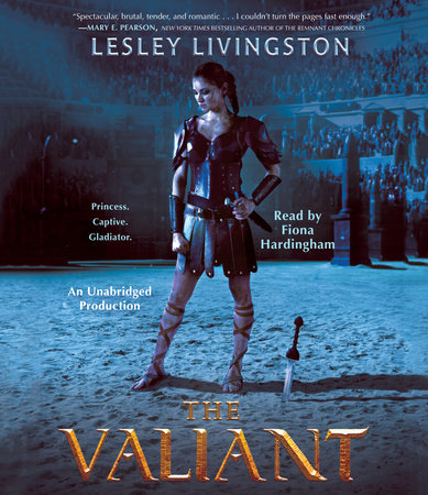 The Valiant by Lesley Livingston