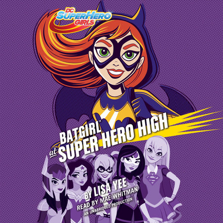 Batgirl at Super Hero High (DC Super Hero Girls) by Lisa Yee