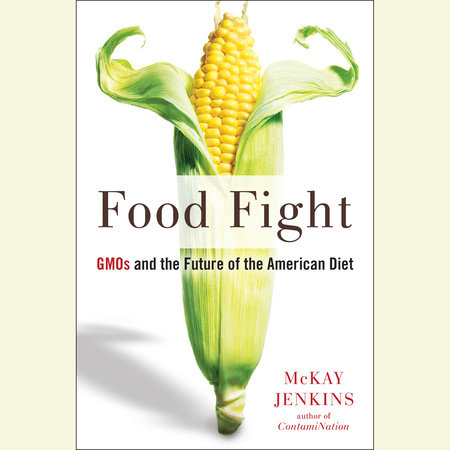 Food Fight by Mckay Jenkins