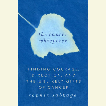 The Cancer Whisperer by Sophie Sabbage