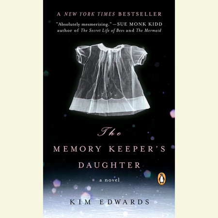 The Memory Keeper's Daughter by Kim Edwards