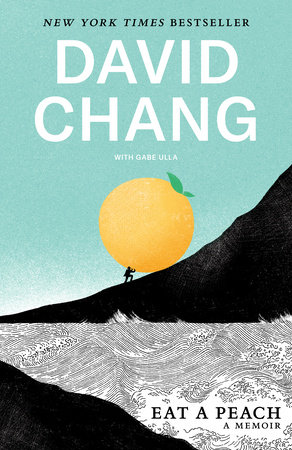 Eat a Peach by David Chang and Gabe Ulla