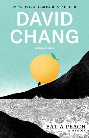 Eat a Peach by David Chang, Gabe Ulla