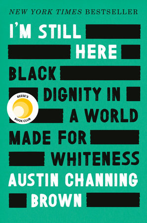 I'm Still Here by Austin Channing Brown: 9781524760854 | PenguinRandomHouse.com: Books