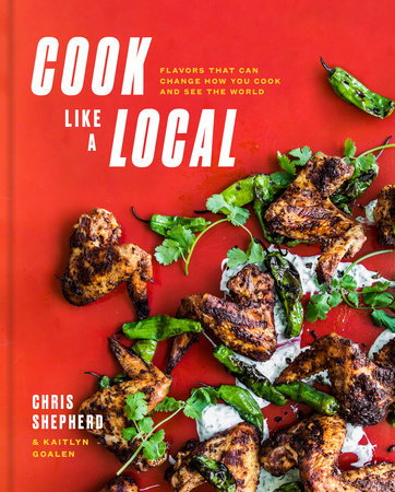 Cook Like a Local by Chris Shepherd and Kaitlyn Goalen