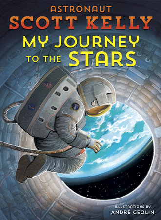 My Journey to the Stars by Scott Kelly