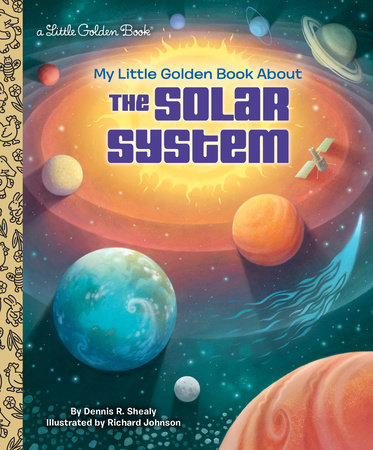 My Little Golden Book About the Solar System by Dennis R. Shealy