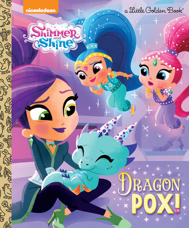 Dragon Pox! (Shimmer and Shine) by Courtney Carbone
