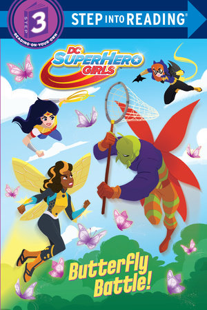Butterfly Battle! (DC Super Hero Girls) by Courtney Carbone