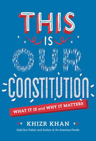 This Is Our Constitution by Khizr Khan