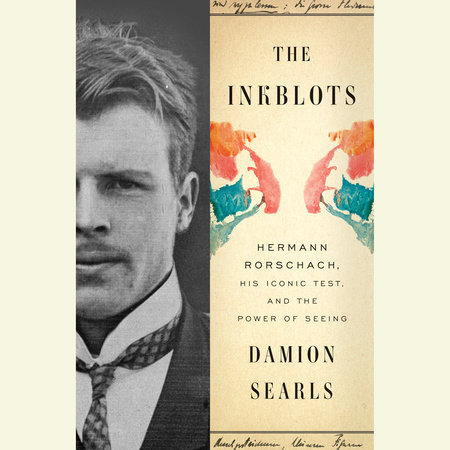 The Inkblots by Damion Searls