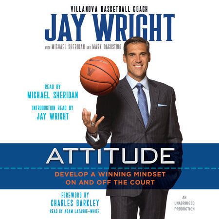 Attitude by Jay Wright, Michael Sheridan and Mark Dagostino