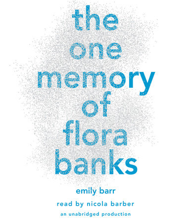 The One Memory of Flora Banks by Emily Barr