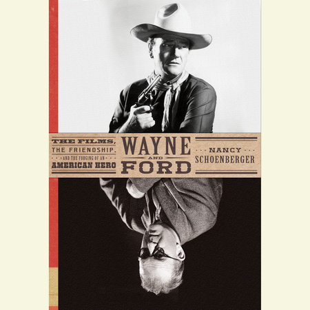 Wayne and Ford by Nancy Schoenberger