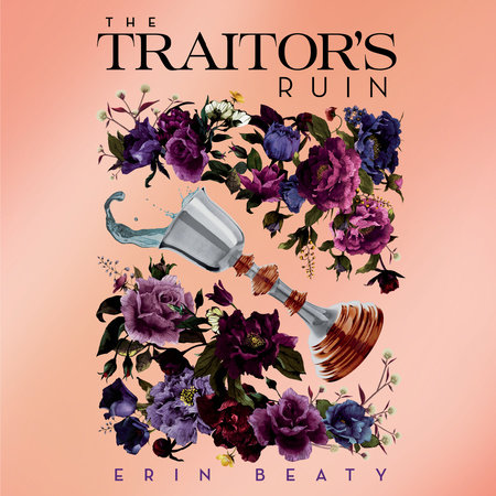 The Traitor's Ruin by Erin Beaty