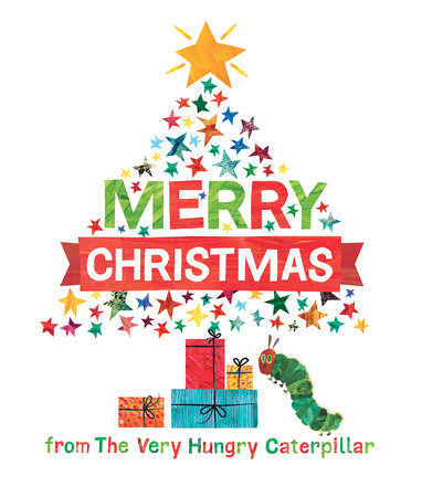 Merry Christmas from The Very Hungry Caterpillar by Eric Carle