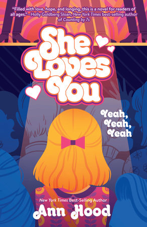 She Loves You (Yeah, Yeah, Yeah) by Ann Hood