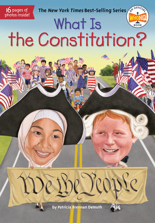What Is the Constitution? by Patricia Brennan Demuth and Who HQ