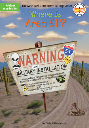 Where Is Area 51? by Paula K. Manzanero and Who HQ