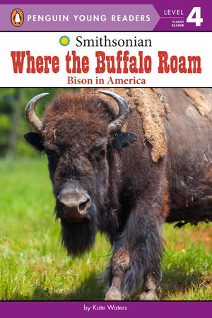 Where the Buffalo Roam by Kate Waters