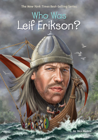 Who Was Leif Erikson? by Nico Medina and Who HQ