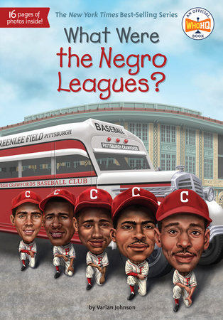 What Were the Negro Leagues? by Varian Johnson and Who HQ