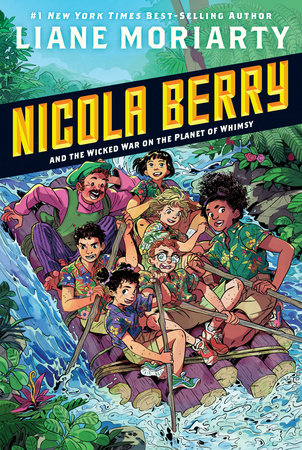 Nicola Berry and the Wicked War on the Planet of Whimsy #3 by Liane Moriarty