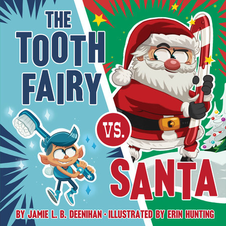 The Tooth Fairy vs. Santa by Jamie L. B. Deenihan