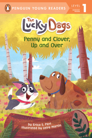 Penny and Clover, Up and Over by Erica S. Perl; Illustrated by Leire Martín