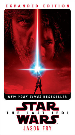 The Last Jedi: Expanded Edition (Star Wars) by Jason Fry