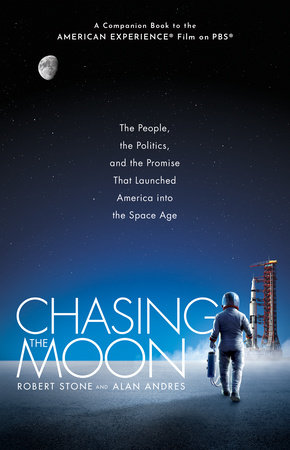 Chasing the Moon by Robert Stone and Alan Andres