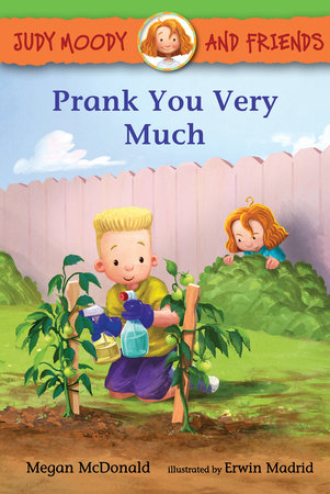 Judy Moody and Friends: Prank You Very Much by Megan McDonald