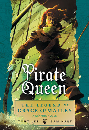 Pirate Queen: The Legend of Grace O'Malley by Tony Lee