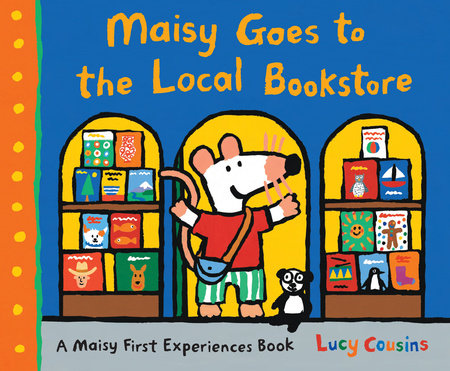 Maisy Goes to the Local Bookstore by Lucy Cousins