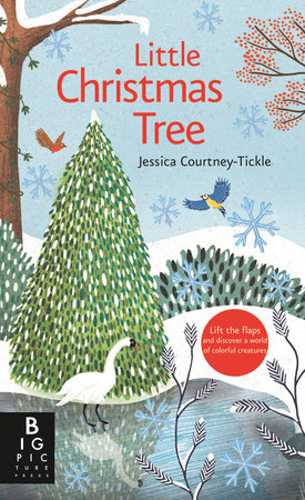 Little Christmas Tree By Jessica Courtney Tickle Penguinrandomhouse Com Books