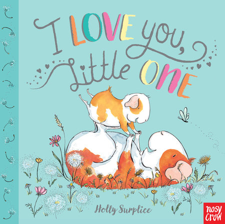 I Love You, Little One by Holly Surplice