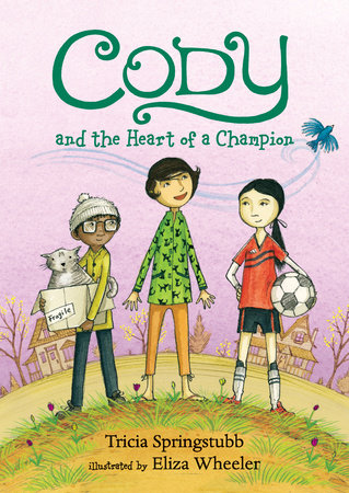 Cody and the Heart of a Champion by Tricia Springstubb