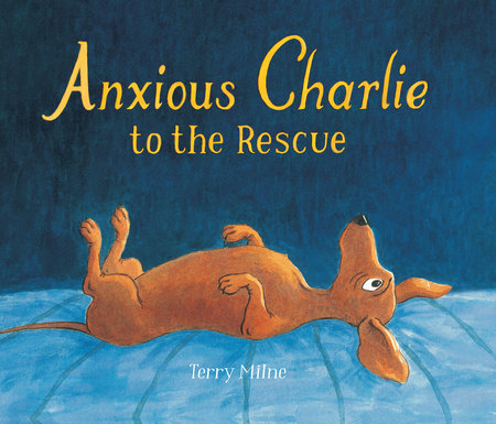 Anxious Charlie to the Rescue by Terry Milne
