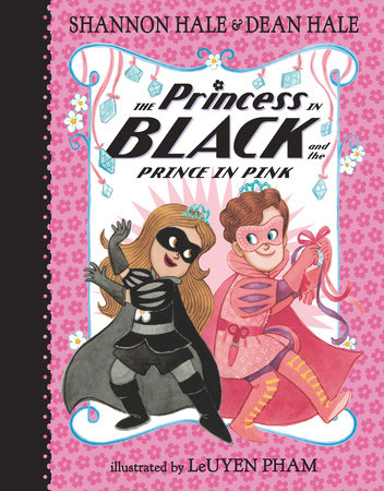 The Princess in Black and the Prince in Pink by Shannon Hale and Dean Hale