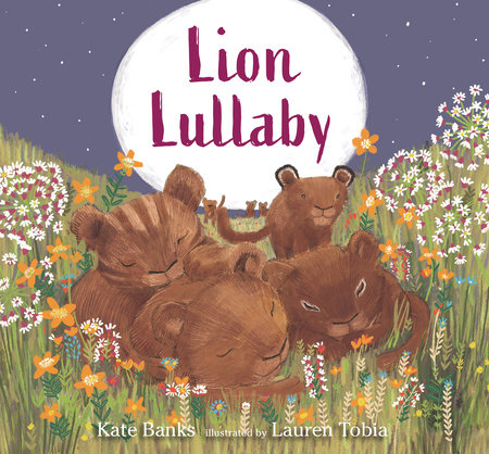 Lion Lullaby by Kate Banks