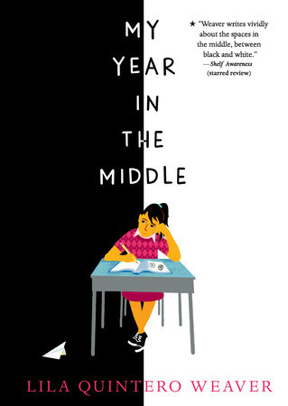 My Year in the Middle by Lila Quintero Weaver