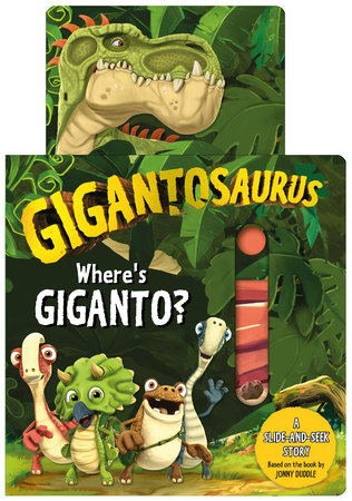 Gigantosaurus: Where's Giganto? by Cyber Group Studios; Illustrated by Cyber Group Studios